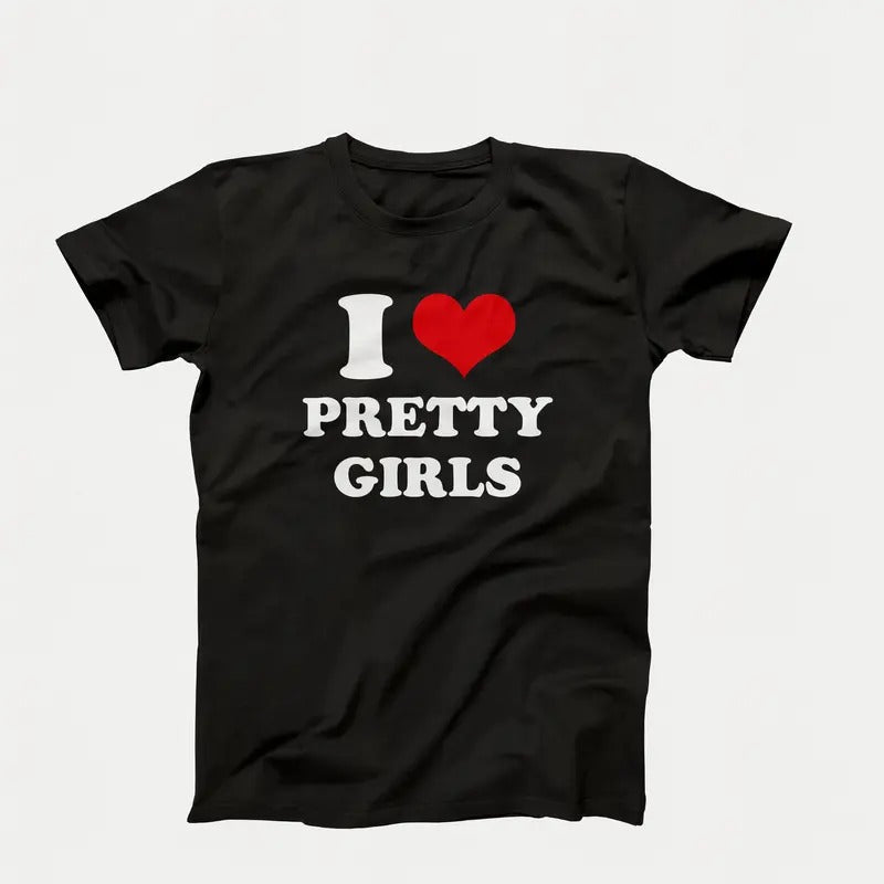 Funny I Love Pretty I Heart Pretty Sarcastic Shirt Humor Shirt Personalized Him T-Shirts