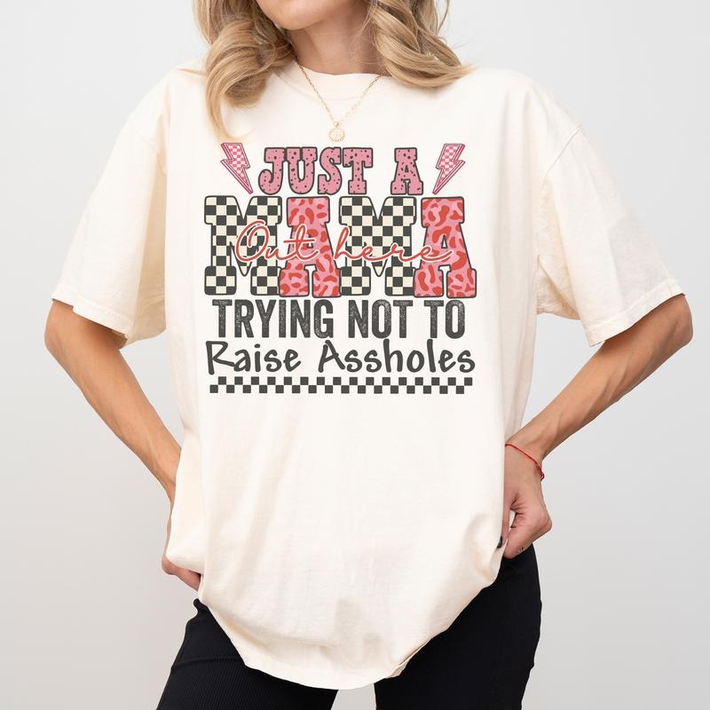 Funny Just Mama Out Here Comfort Colors Shirt Funny Mom Hot Mess Mama Humor Mom Life Womenswear T-Shirts
