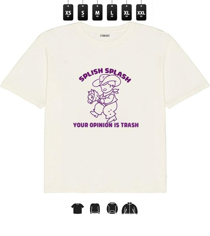 Funny Quote Splish Splash Your Opinion Is Trash L T-Shirts
