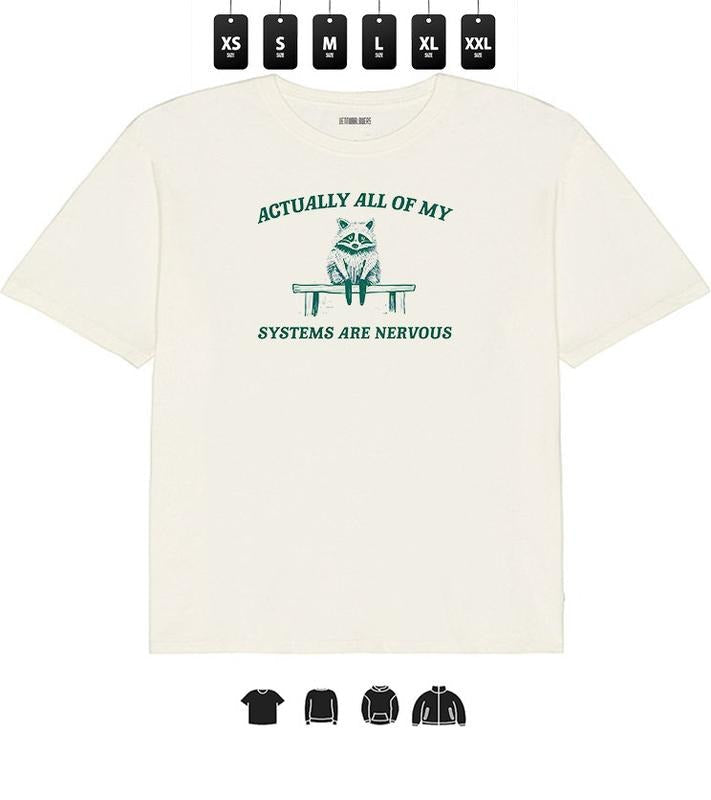 Funny Raccoon Meme Heavy Taped Neck Actually All My Systems Are Nervous T-Shirts