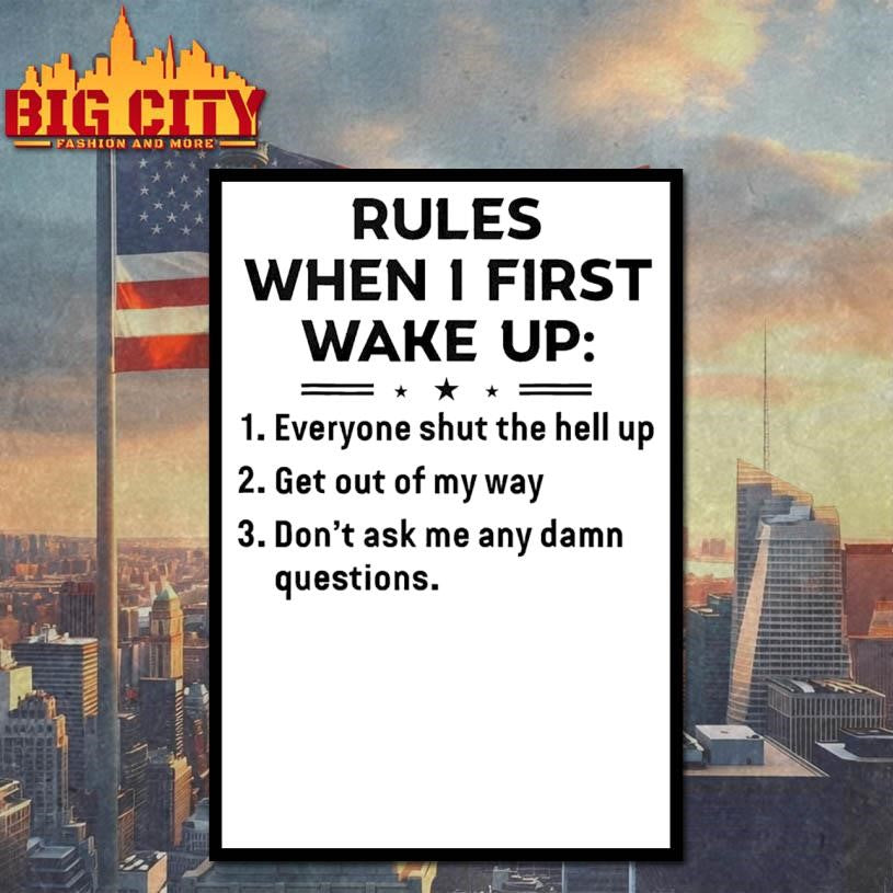 Funny Rules When I First Wake Up Shirt