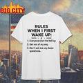 Funny Rules When I First Wake Up Shirt
