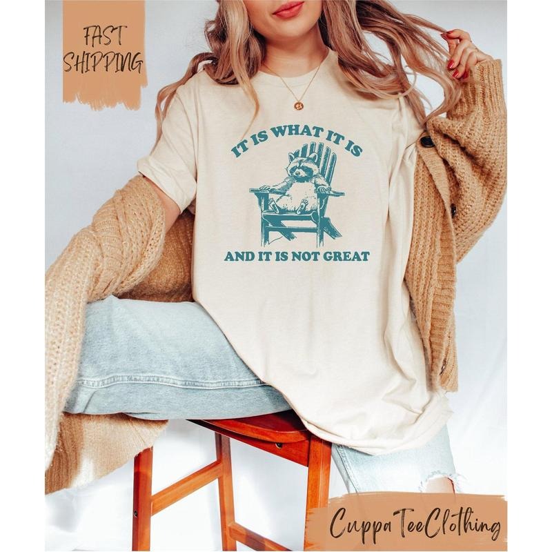 Is What Is Is Not Great Shirt Funny Raccoon Shirt Meme Shirt Y2k Shirt Retro Meme Shirt Funny Saying T-Shirts