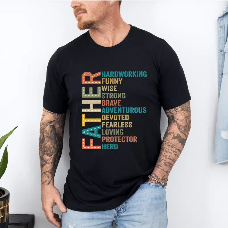 Funny Shirt Father Hardworking Funny Wise Strong Brave Dad Husband Funny Dad T-Shirts