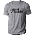 Funny DRG Awesome Like My Daughter Fathers Dad Daughter Dad Husband Funny Dad DRG T-Shirts
