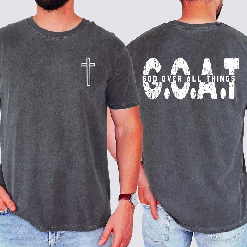 GOAT God Over All Things Cross Christian Jesus Gospel Faith Saved Comfort Colors T-Shirts