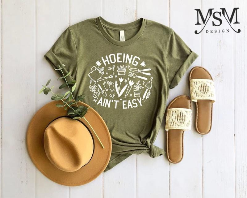 Gardener Plant Lover Shirt Farmer Hoeing Ain'T Easy Shirt Gardeners Botanical Shirt Gardening Shirt T-Shirts