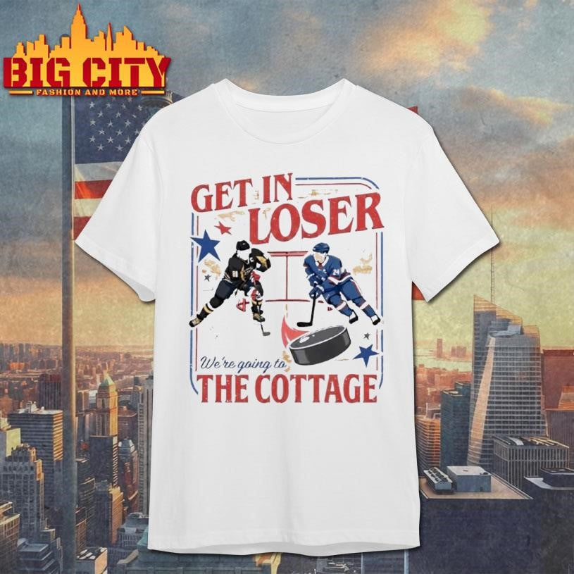 Get In Loser We Are Going To The Cottage Heated Rivalry Gifts Shirt