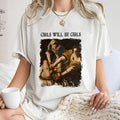 Will Be Shirt Trending Shirt Unique Shirt Judith Beheading Holofernes Unhinged Feminist Shirt Friend Short Sleeve Shirt T-Shirts