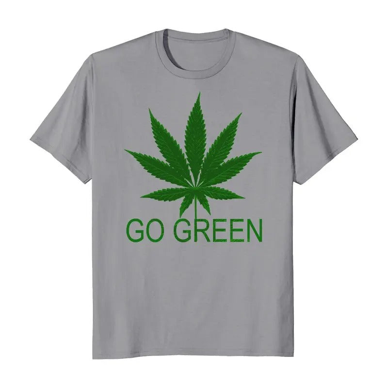 Go Green Marijuana Cannabis Weed 420 Casual T-Shirts