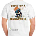 Gotta Pop Squatch Funny Menswear Casual T-Shirts