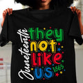 They Not Like Us Juneteenth 1865 Black History Month Black Lives Matter Shirt 1865 Juneteenth T-Shirts