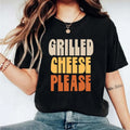 Grilled Cheese Please Funny Grilled Cheese Shirt Cheese Lovers Foodie Cool Cheese Shirt Cheese Short Sleeve T-Shirts