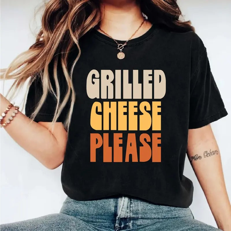 Grilled Cheese Please Funny Grilled Cheese Shirt Cheese Lovers Foodie Cool Cheese Shirt Cheese Short Sleeve T-Shirts