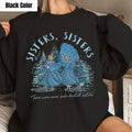Groovy Sisters Sisters Here Were Never Such Devoted Sisters Funny Halloween Movie Sisters Shirt T-Shirts
