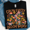 Grow Freely Bloom Wildly DTF TRANSFERS THIS IS NOT SHIRT T-Shirts