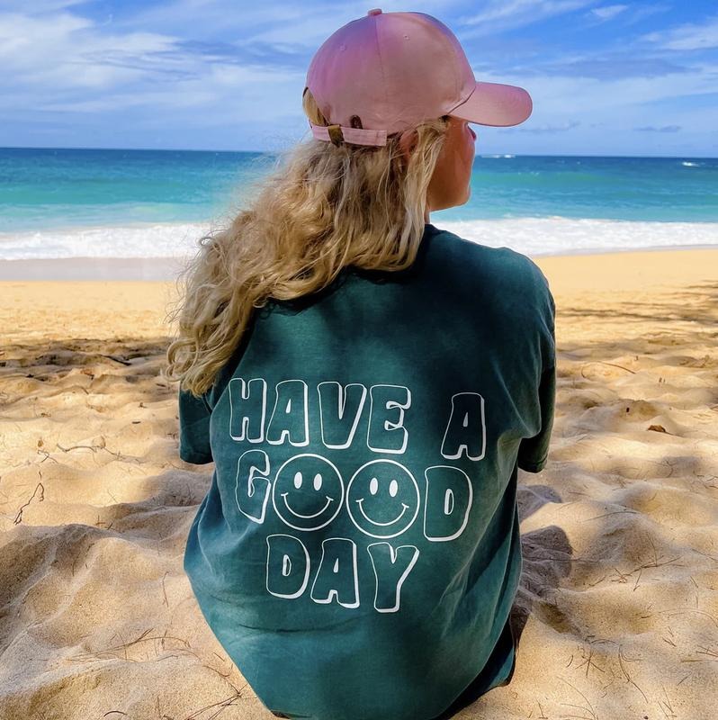 HAVE GOOD DAY COMFORT COLORS BEACH POSITIVE SHIRT COTTON Casual Comfortable T-Shirts