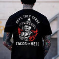 HOPE THEY SERVE TACOS HELL Black Print T-Shirts