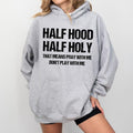 Half Hood Half Holy Funny Pray Me Don'T Play Me Funny Religious Funny Christian Outfits T-Shirts