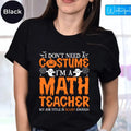 Halloween Party Math Teacher Shirts Sayings Math GEEk Halloween Spooky Season Math Teacher Halloween Math Teacher Shirt T-Shirts