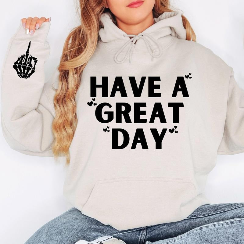 Have Great Day Skeleton Middle Finger Sleeve Sassy Funny Hooded T-Shirts