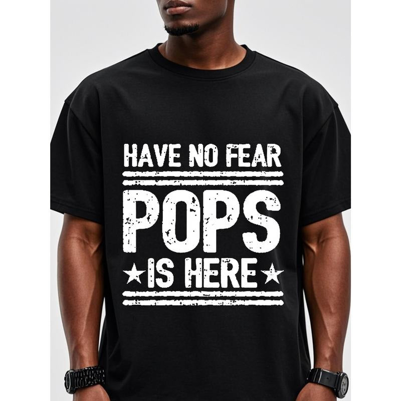 Have No Fear Pops Is Here Man Cotton Funny Crew Neck Running Breathable Made USA T-Shirts