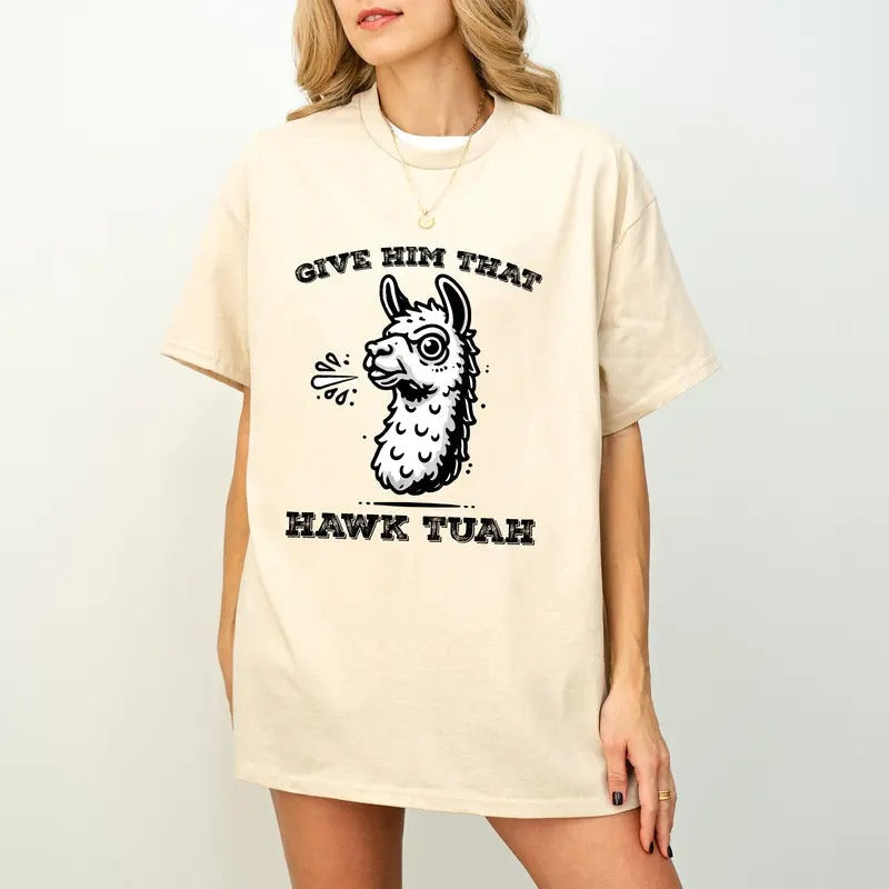Hawk Tuah Shirt Spitting Llama Give Him That Hawk Tuah Girl Spit That Thang T-Shirts