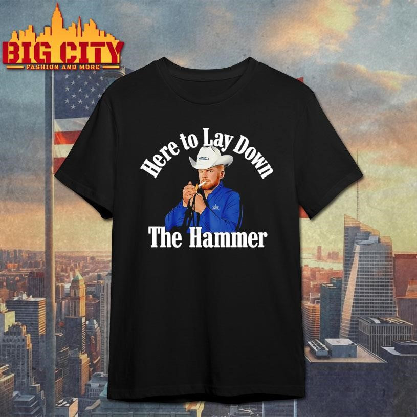 Here To Lay Down The Hammer Shirt