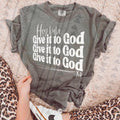 Hey Babe Give God DTF Transfers THIS IS NOT SHIRT T-Shirts