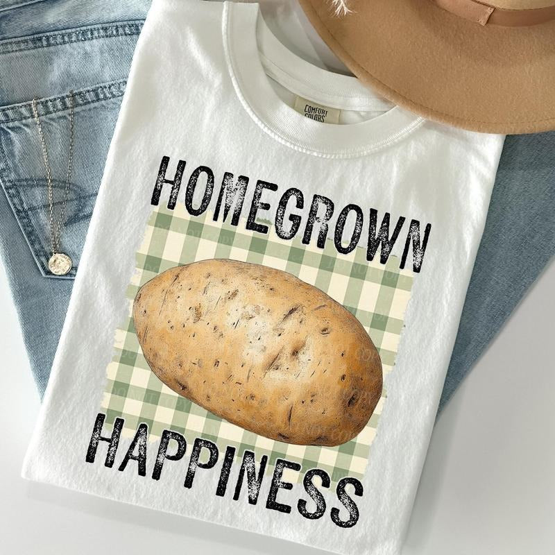 Homegrown Happiness Potato DTF Transfers THIS IS NOT SHIRT T-Shirts