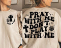 Hood Holy Pray Me Don'T Play Me Hood Holy Pray Me T-Shirts