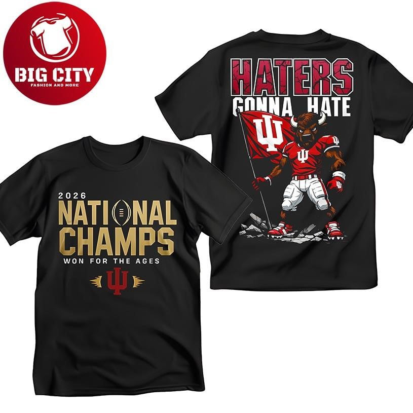 Hoosiers 2026 National Champions Haters Gonna Hate Two Sided Shirt