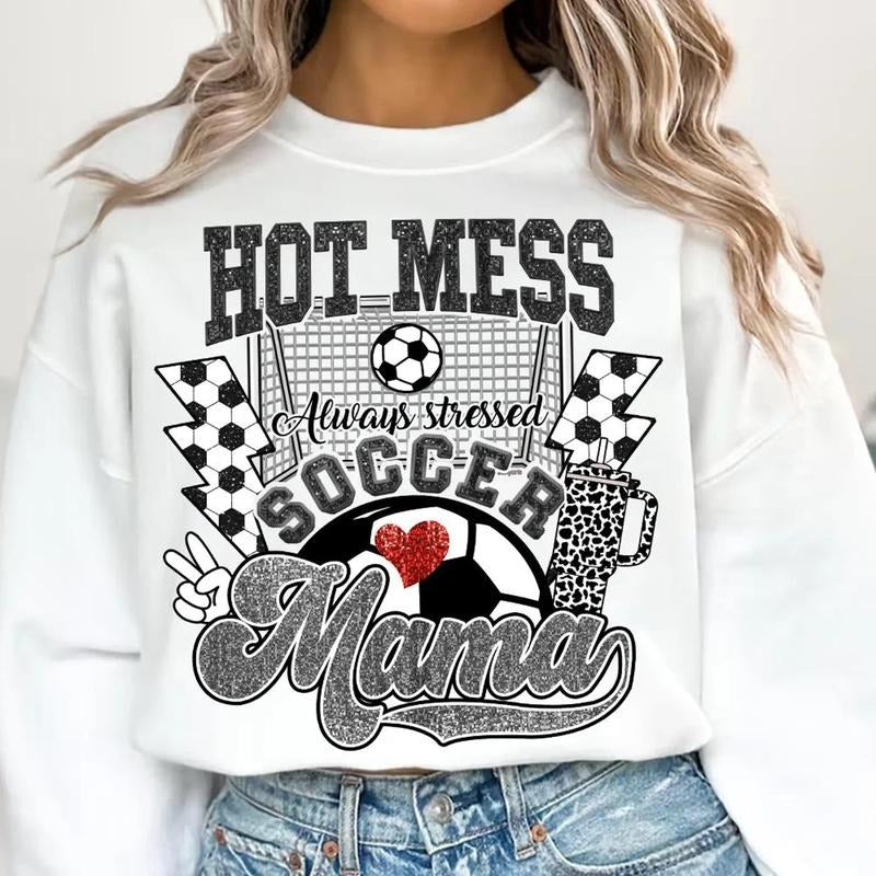 Hot Mess Soccer Mama DTF Transfers THIS IS NOT SHIRT T-Shirts