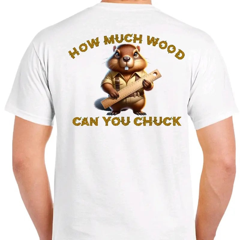 How Much Wood Can You Chuck? Funny Menswear Casual Humorous T-Shirts