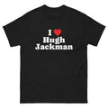 Hugh Jackman Shirt I Love Hugh Jackman Shirt Menswear T-Shirts