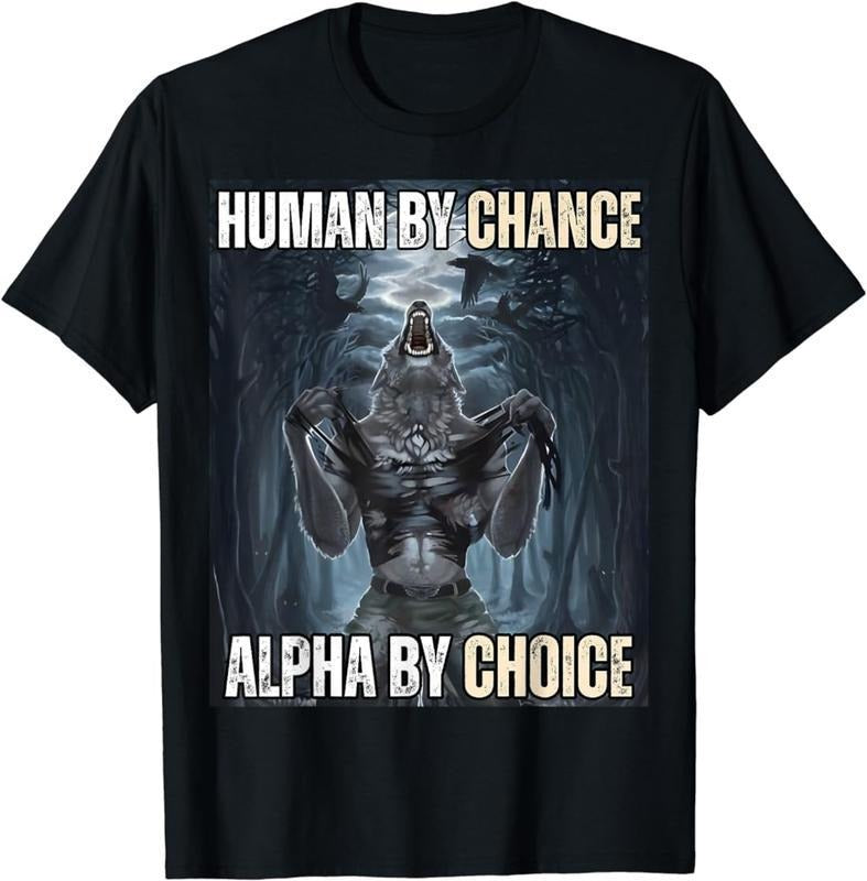 Human Chance Alpha Choice Cool Funny Alpha Wolf Meme Classic Cotton T-Shirts