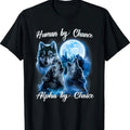 Human Chance Alpha Choice Funny T-Shirts