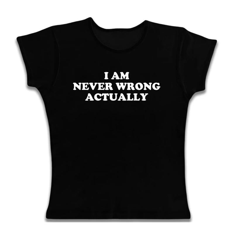 I Am Never Wrong Actually Baby Emo Girl Clothes Y2k Top Streetwear Grunge 2000s Gothic Emo Girl Tops Casual Cotton Short Sleeve Girlfriend T-Shirts