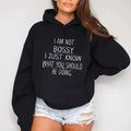 I Am Not Bossy I Just Know What You Should Be Doing Letters Casual Street Fleece Hooded Tops Perfect T-Shirts