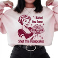I Baked You Some Shut Fucupcakes . Snarky T-Shirts