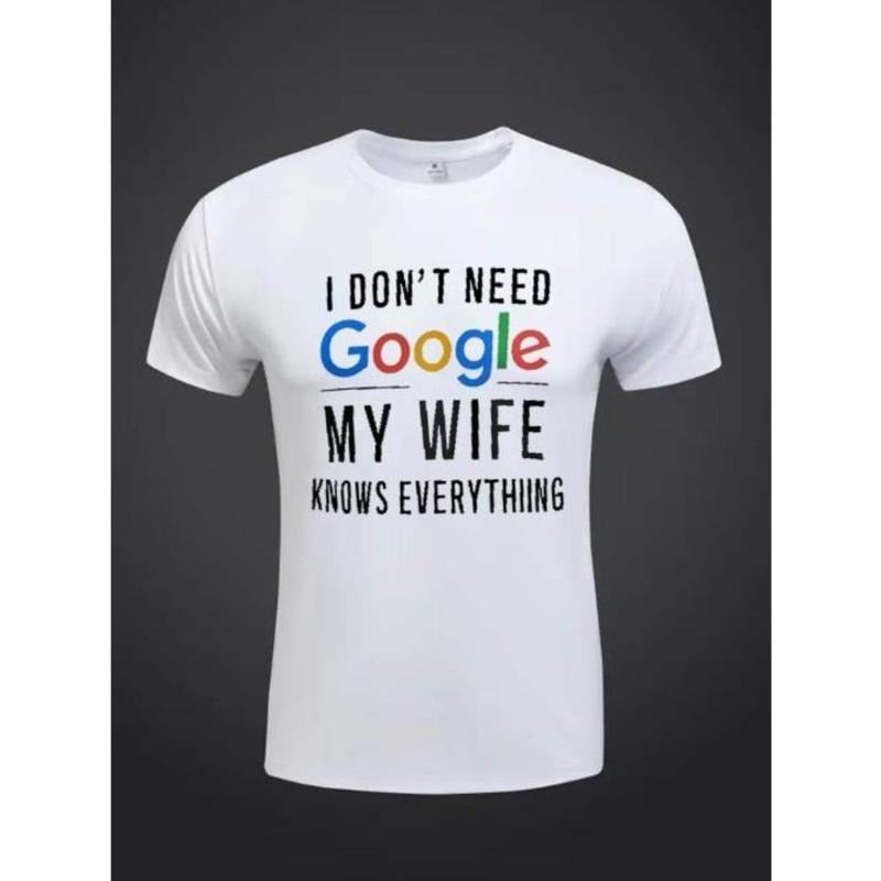 I DON' T NEED Google MY WIFE KNOWS EVERYTHING Print Casual Short Sleeve Summer Made USA T-Shirts