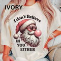 I Don'T Believe You Either Shirt~ Relaxed Fit Printed USA Womenswear Casual Comfort Cotton Top Athletic Boho Chic T-Shirts