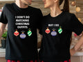 I Don'T Do Matching Outfits Shirt But I Do Shirt Matching Couples Wife Husband X Mas Party Shirts T-Shirts