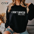 I Don'T Winter Well Casual Fleece Tops Perfect T-Shirts