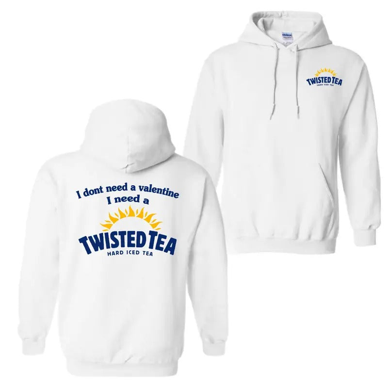 I Dont Need Valentine I Need Twisted Tea Long Sleeve Shirt T-Shirts