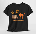 I Eat Cement Cursed Cat Ironic Shirt Cat Lover T-Shirts