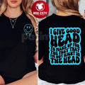 I Give Good Head Not Right in the Head Two Sided Shirt