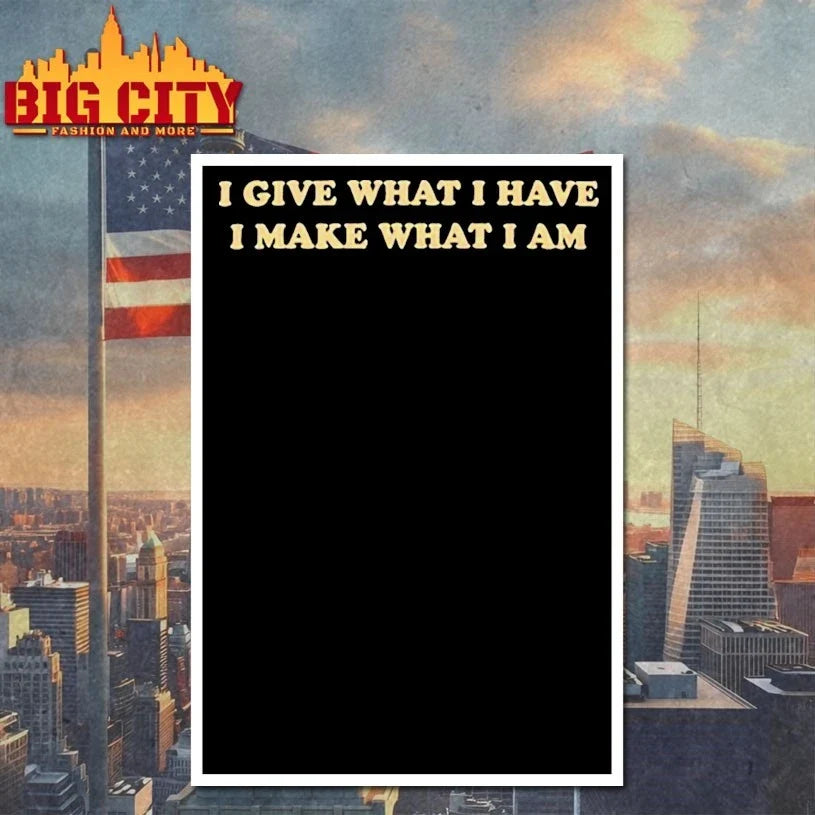 I Give What I Have I Make What I Am T-Shirt
