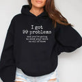 I Got 99 Problems & You'Re Going Show Your Work Them Funny Casual Street Fleece Perfect T-Shirts