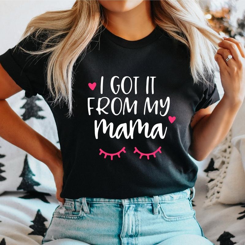 I Got My Mama Daughter Shirt Cute Eyelashes Funny Saying T-Shirts
